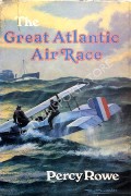 Book cover of The Great Atlantic Air Race  by ROWE, Percy 